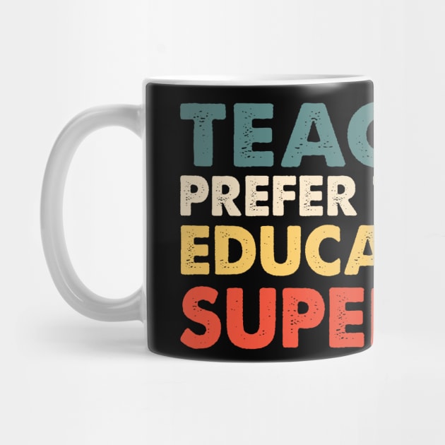 Teacher  prefer the term educational superhero by Nichole Joan Fransis Pringle